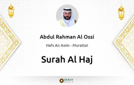 Surah Al-Haj by Abdul Rahman Al Ossi download & Listen