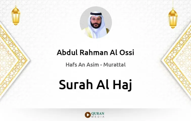 Surah Al-Haj MP3 Abdul Rahman Al Ossi