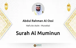 Surah Al-Muminun by Abdul Rahman Al Ossi download & Listen