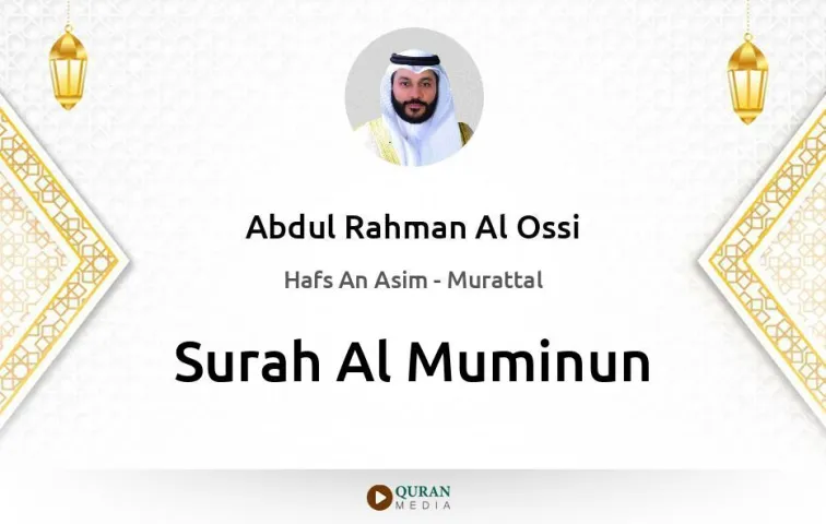 Surah Al-Muminun MP3 Abdul Rahman Al Ossi