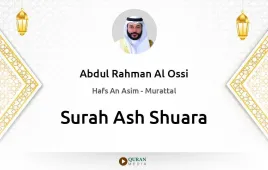 Surah Ash-Shuara by Abdul Rahman Al Ossi download & Listen