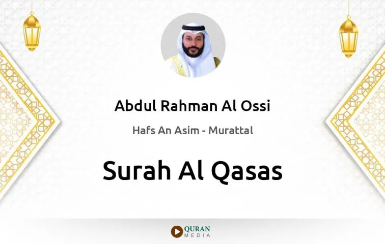 Surah Al-Qasas MP3 Abdul Rahman Al Ossi