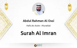 Surah Al-Imran by Abdul Rahman Al Ossi download & Listen