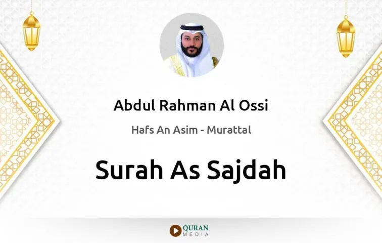 Surah As-Sajdah MP3 Abdul Rahman Al Ossi