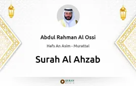 Surah Al-Ahzab by Abdul Rahman Al Ossi download & Listen