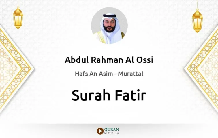 Surah Fatir MP3 Abdul Rahman Al Ossi