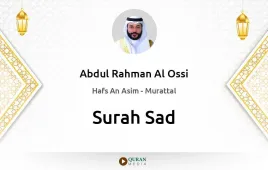 Surah Sad by Abdul Rahman Al Ossi download & Listen