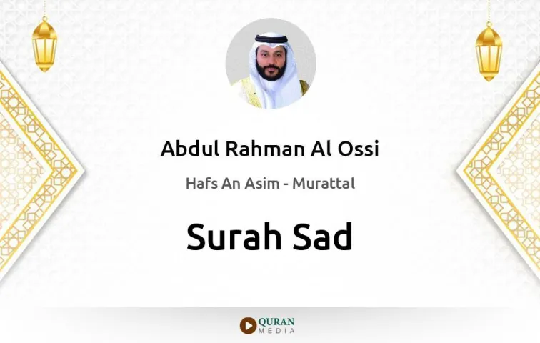 Surah Sad MP3 Abdul Rahman Al Ossi