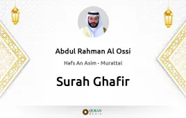 Surah Ghafir by Abdul Rahman Al Ossi download & Listen