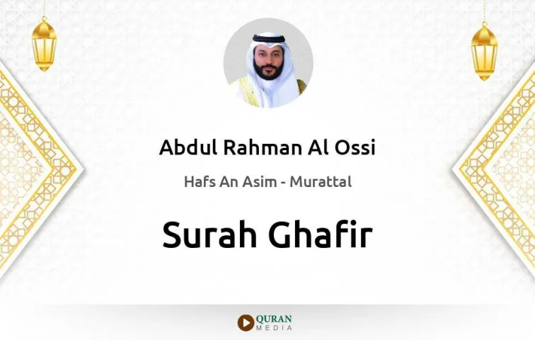 Surah Ghafir MP3 Abdul Rahman Al Ossi