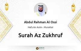 Surah Az-Zukhruf by Abdul Rahman Al Ossi download & Listen