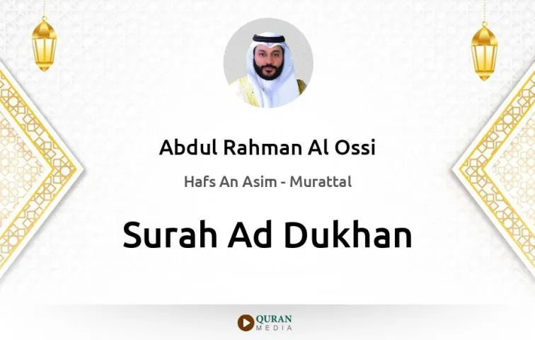 Surah Ad-Dukhan MP3 Abdul Rahman Al Ossi