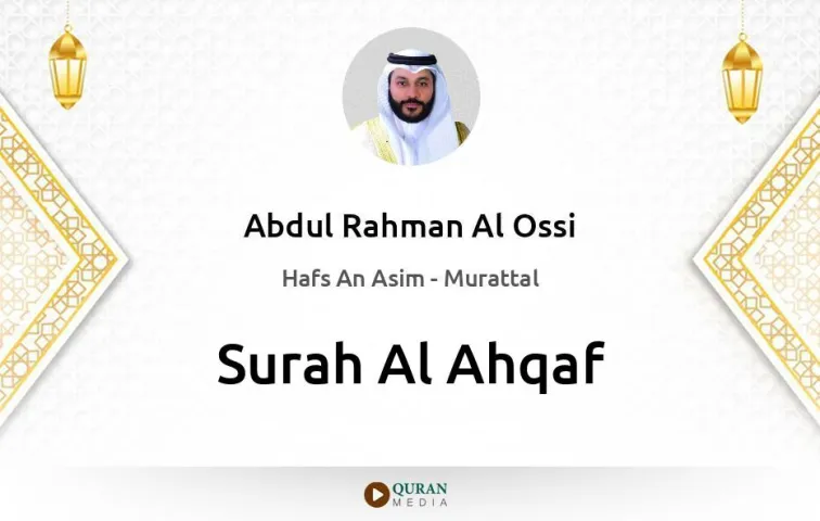 Surah Al-Ahqaf MP3 Abdul Rahman Al Ossi