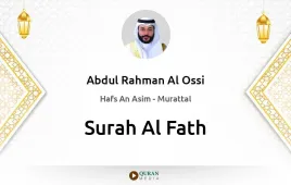 Surah Al-Fath by Abdul Rahman Al Ossi download & Listen