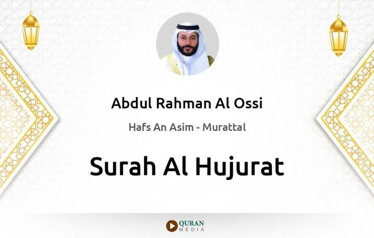 Surah Al-Hujurat MP3 Abdul Rahman Al Ossi