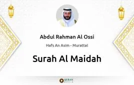 Surah Al-Maidah by Abdul Rahman Al Ossi download & Listen