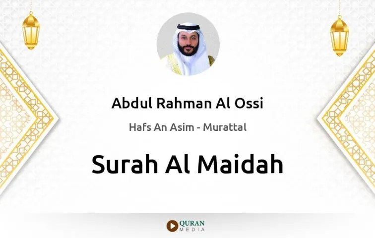 Surah Al-Maidah MP3 Abdul Rahman Al Ossi