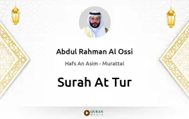 Surah At-Tur by Abdul Rahman Al Ossi download & Listen