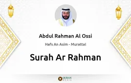 Surah Ar-Rahman by Abdul Rahman Al Ossi download & Listen