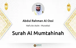 Surah Al-Mumtahinah by Abdul Rahman Al Ossi download & Listen