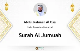 Surah Al-Jumuah by Abdul Rahman Al Ossi download & Listen