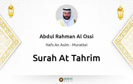 Surah At-Tahrim by Abdul Rahman Al Ossi download & Listen