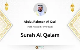 Surah Al-Qalam by Abdul Rahman Al Ossi download & Listen