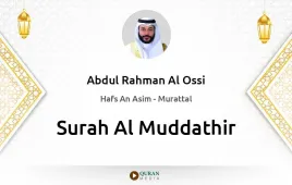 Surah Al-Muddathir by Abdul Rahman Al Ossi download & Listen