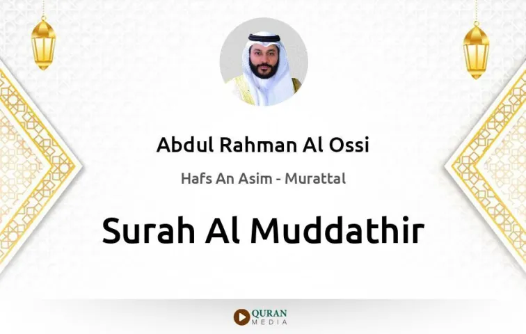 Surah Al-Muddathir MP3 Abdul Rahman Al Ossi