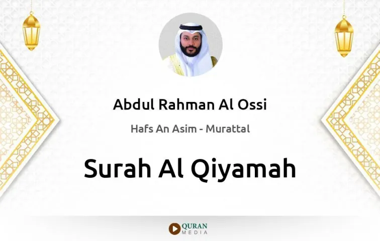 Surah Al-Qiyamah MP3 Abdul Rahman Al Ossi