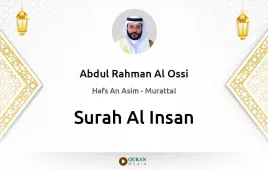 Surah Al-Insan by Abdul Rahman Al Ossi download & Listen