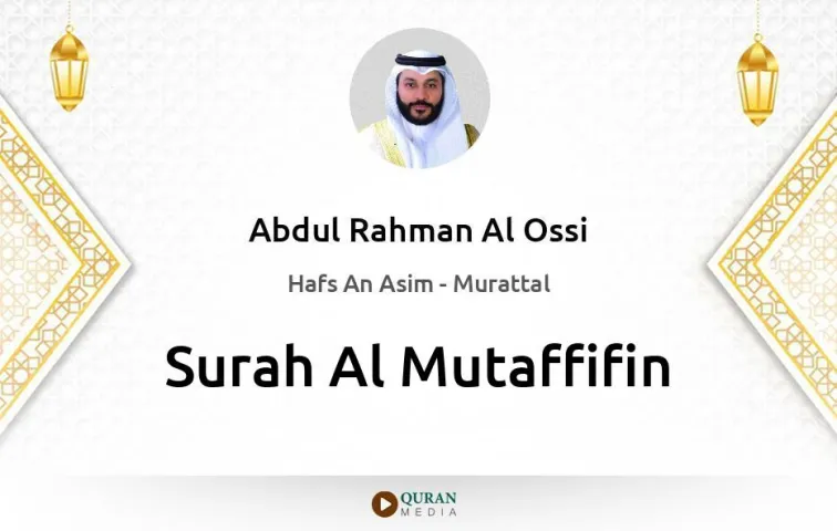 Surah Al-Mutaffifin MP3 Abdul Rahman Al Ossi