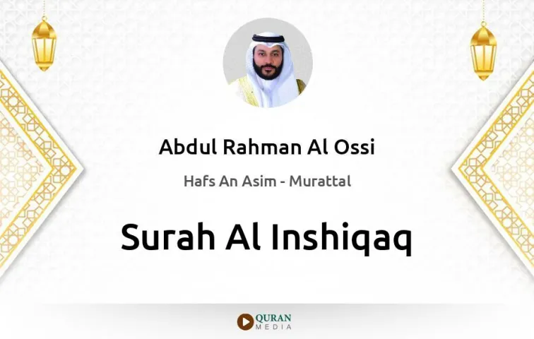 Surah Al-Inshiqaq MP3 Abdul Rahman Al Ossi