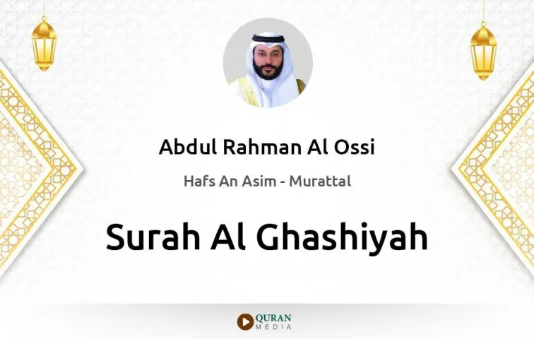 Surah Al-Ghashiyah MP3 Abdul Rahman Al Ossi