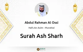 Surah Ash-Sharh by Abdul Rahman Al Ossi download & Listen