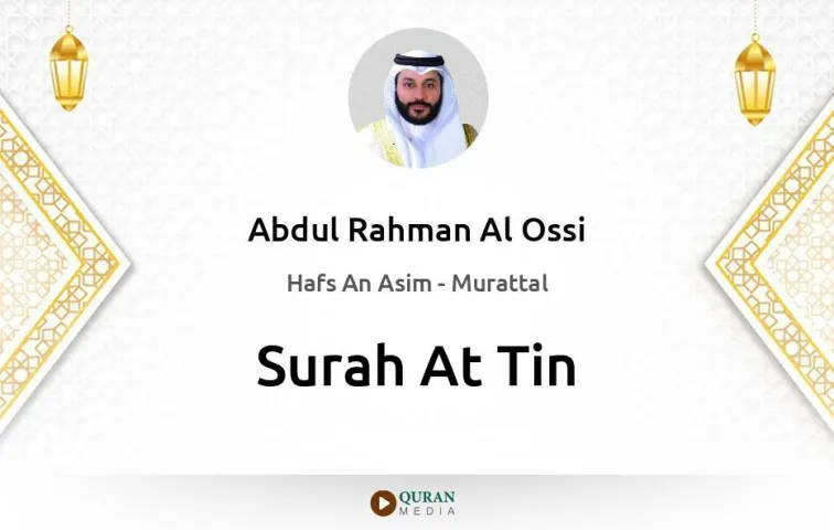 Surah At-Tin MP3 Abdul Rahman Al Ossi