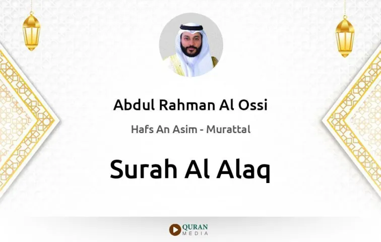 Surah Al-Alaq MP3 Abdul Rahman Al Ossi