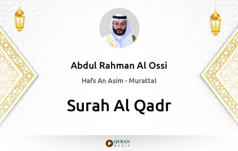 Surah Al-Qadr MP3 Abdul Rahman Al Ossi