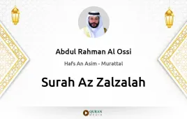 Surah Az-Zalzalah by Abdul Rahman Al Ossi download & Listen