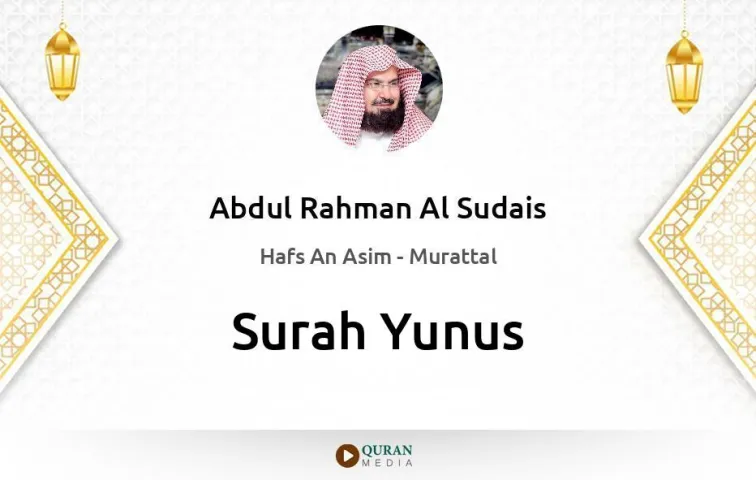 Surah Yunus MP3 Abdul Rahman Al Sudais