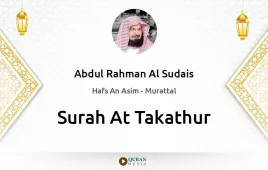 Surah At-Takathur by Abdul Rahman Al Sudais download & Listen