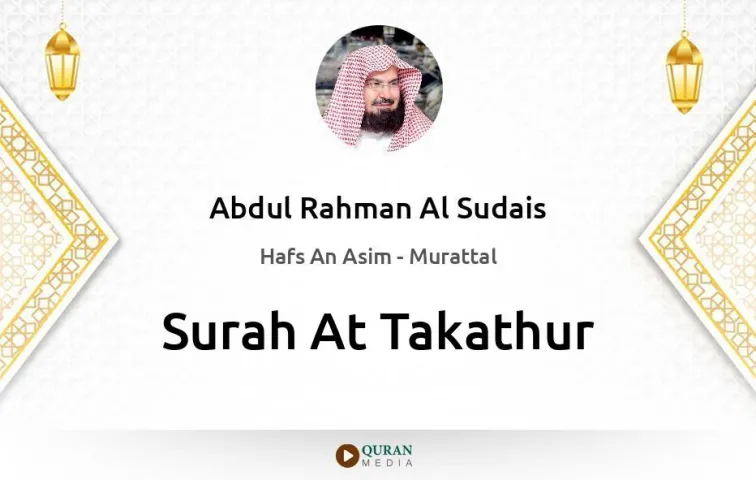 Surah At-Takathur MP3 Abdul Rahman Al Sudais