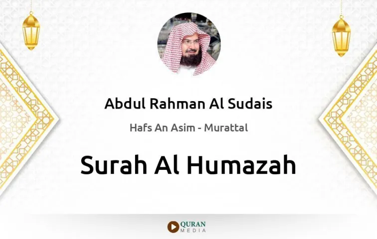 Surah Al-Humazah MP3 Abdul Rahman Al Sudais