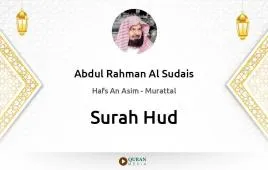 Surah Hud by Abdul Rahman Al Sudais download & Listen