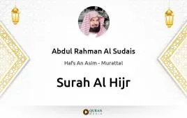 Surah Al-Hijr by Abdul Rahman Al Sudais download & Listen