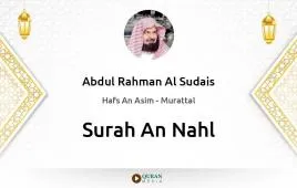 Surah An-Nahl by Abdul Rahman Al Sudais download & Listen