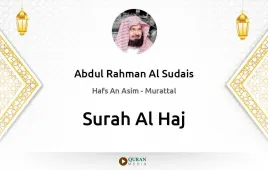 Surah Al-Haj by Abdul Rahman Al Sudais download & Listen