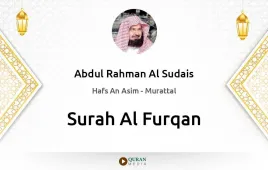 Surah Al-Furqan by Abdul Rahman Al Sudais download & Listen