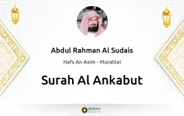 Surah Al-Ankabut by Abdul Rahman Al Sudais download & Listen