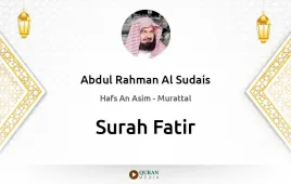 Surah Fatir by Abdul Rahman Al Sudais download & Listen